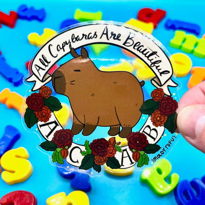 All Capybaras Are Beautiful Transparent Vinyl Sticker