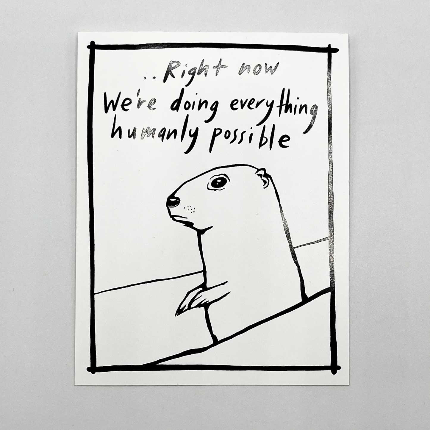 Right Now We're Doing Everything Humanly Possible Vinyl Sticker